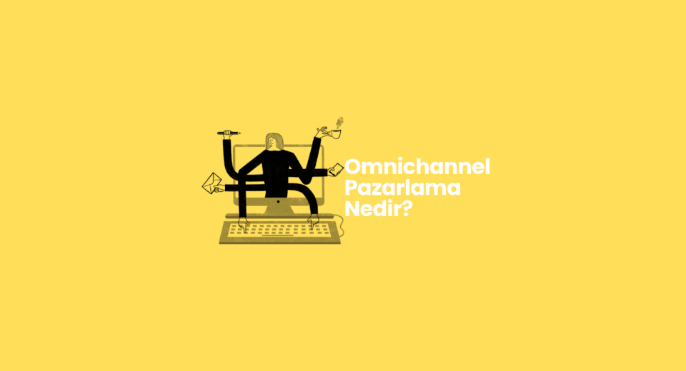 Omnichannel Pazarlama